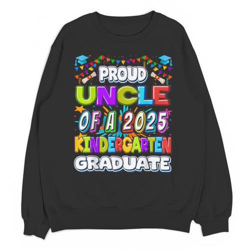 Proud UNCLE Of a 2025 Kindergarten Graduate Graduation Unisex Sweatshirt - Best Gift Smart