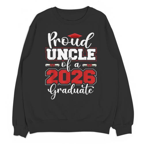 Proud Uncle Of A 2026 Graduate Senior Family Graduation Unisex Sweatshirt - Best Gift Smart