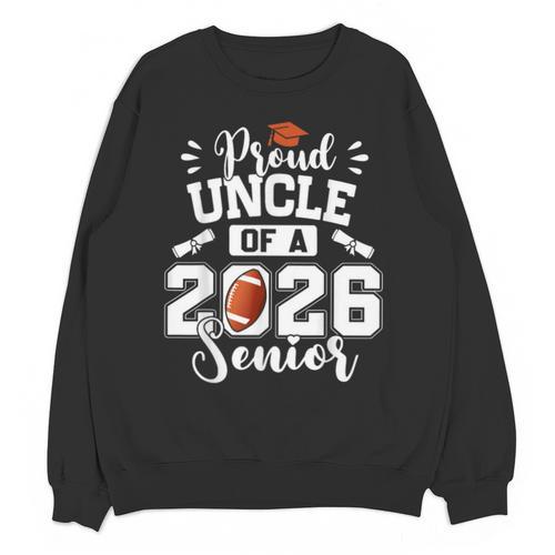 Proud Uncle Of A 2026 Senior Football Graduation Unisex Sweatshirt - Best Gift Smart