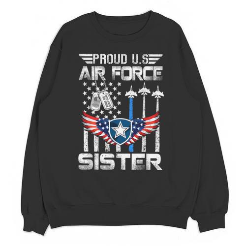 Proud US Air Force Sister Flag Air Force Graduation Sister Unisex Sweatshirt - Best Gift Smart