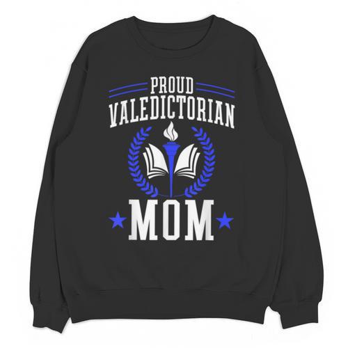 Proud Valedictorian Mom Graduation Grad Mom Class Of 2025 Unisex Sweatshirt - Best Gift Smart