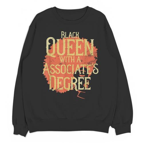 Queen Associate Degree Afrocentric Graduation T Shirt Unisex Sweatshirt - Best Gift Smart
