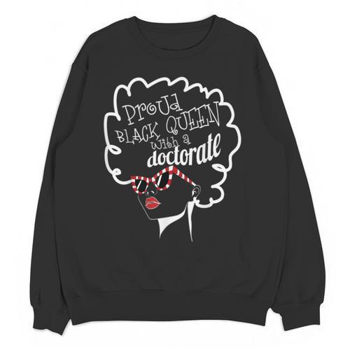 Queen PhD Doctorate Degree Graduation PsyD EdD Unisex Sweatshirt - Best Gift Smart
