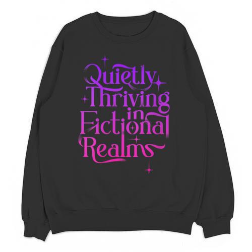 Quietly Thriving In Fictional Realms Book Lovers Unisex Sweatshirt - Bookorys