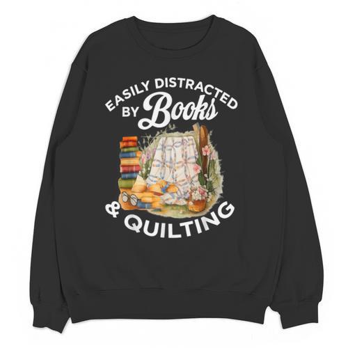 Quilting Sewing Machine Quilter Easily Distracted By Book Unisex Sweatshirt - Bookorys
