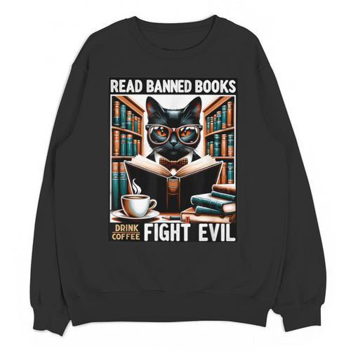 Read Banned Books Drink Coffee Fight Evil Book Reader Lovers Unisex Sweatshirt - Bookorys