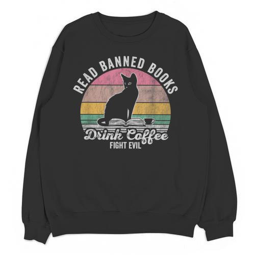 Read Banned Books Drink Coffee Fight Evil Unisex Sweatshirt - Bookorys DE