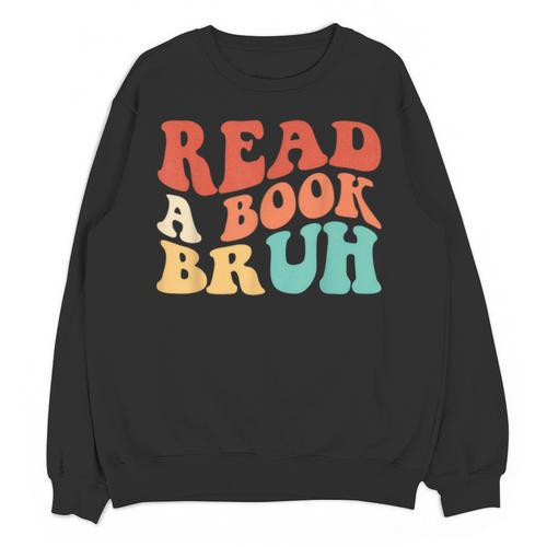 Read A Book Bruh Read Reading Librarian Boys Teen Kids Unisex Sweatshirt - Bookorys