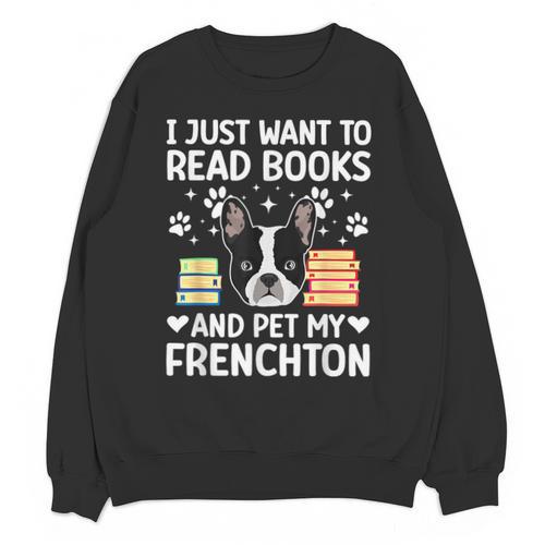 Read Books & Pet My Frenchton Owner Frenchton Lover Unisex Sweatshirt - Bookorys AU