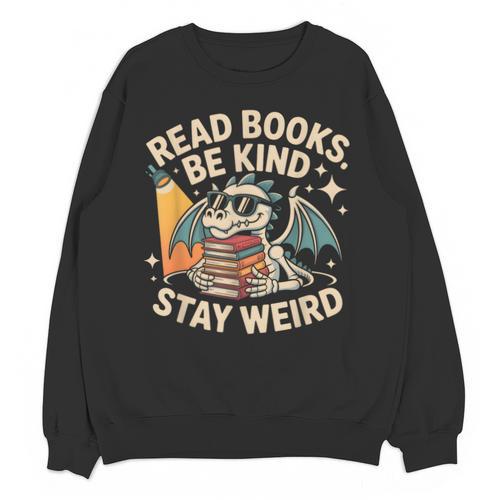 Read Books Be Kind Stay Weird Book Dragon Skeleton Reading Unisex Sweatshirt - Bookorys