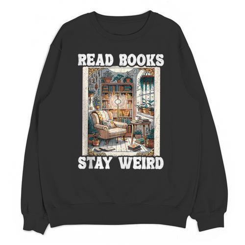 Read Books Stay Weird Book Lover Introvert Book Unisex Sweatshirt - Raresse