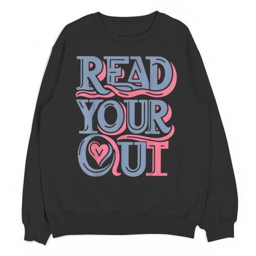 Read Your Heart Out Cute Teacher Reading Book Love Bookworm Unisex Sweatshirt - Bookorys