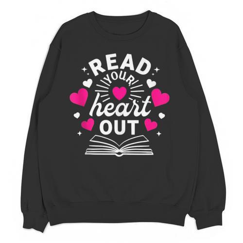Read Your Heart Out Cute Teacher Women Book Lovers Unisex Sweatshirt - Bookorys