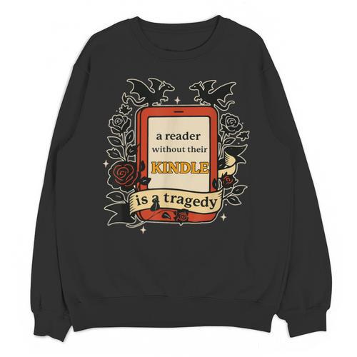 A Reader Without Their Book Is A Tragedy Dragon Rider Quote Unisex Sweatshirt - Bookorys DE