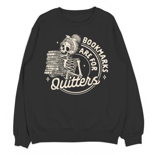 Reading Book Bookish Book Club Bookmarks Are For Quitters Unisex Sweatshirt - Bookorys