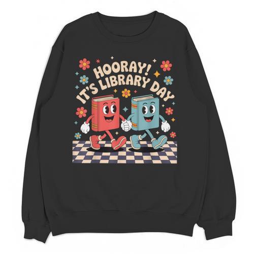 Reading Book Lover School Librarian Hooray It's Library Day Unisex Sweatshirt - Bookorys