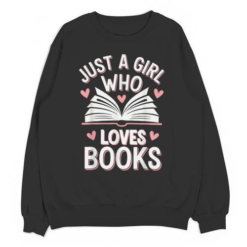Reading Just A Girl Who Loves Books Unisex Sweatshirt - Bookorys