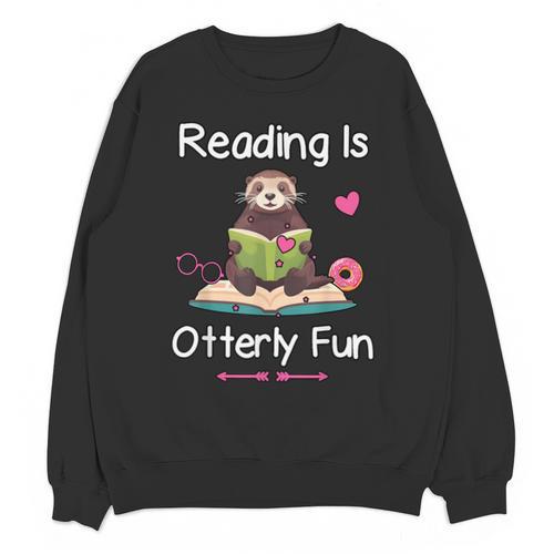 Reading Is Otterly Fun Sea Otter Book Loving Librarian Unisex Sweatshirt - Bookorys CA