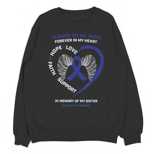 Remembrance In Memory Of My Sister Colon Cancer Awareness Unisex Sweatshirt - Easessy