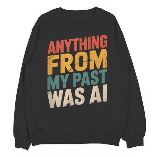 Retro AI Nostalgia Quote Distressed Vintage Unisex Sweatshirt - Figerry
