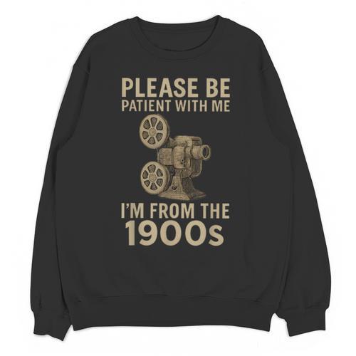 Retro Please Be Patient With Me I'm From The 1900s Projector Unisex Sweatshirt - Figerry