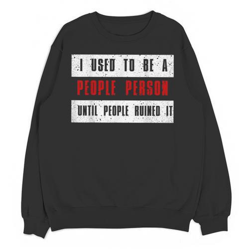 Retro Sarcastic Introvert I Used To Be A People Person Unisex Sweatshirt - Raresse