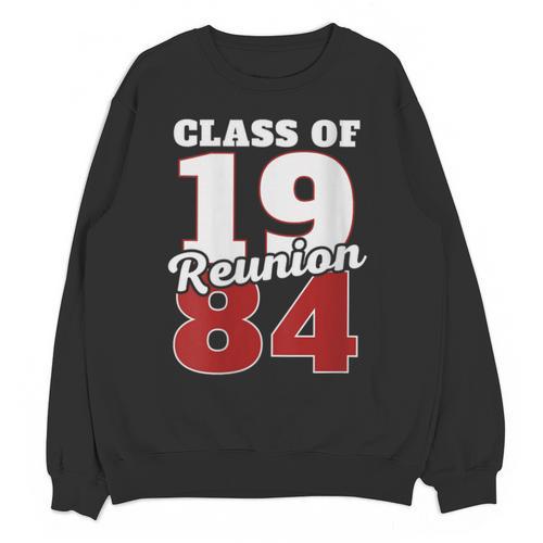 Reunion 1984 Class Of 1984 Reunion 84 Graduation 1984 Unisex Sweatshirt - Best Gift Smart