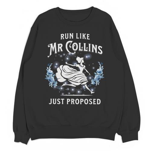 Run Like Mr Collins Just Proposed Books And Running Unisex Sweatshirt - Bookorys CA