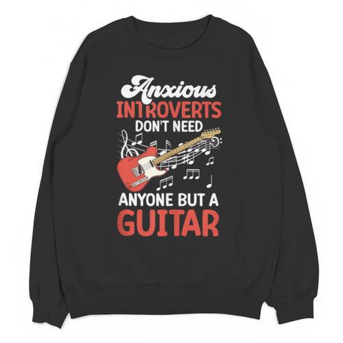 Sarcastic Introvert Need Guitar Sad Song Introvert Guitarist Unisex Sweatshirt - Raresse
