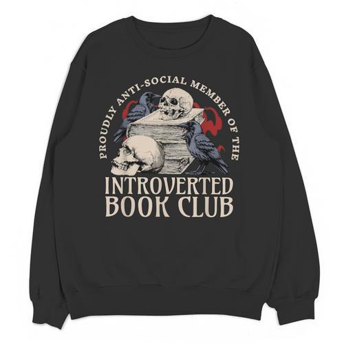 Sarcastic Proud Anti Social Member Of Introverted Book Club Unisex Sweatshirt - Bookorys DE