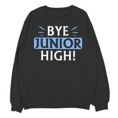 Say Goodbye To Junior High School Fun Graduation Unisex Sweatshirt - Best Gift Smart