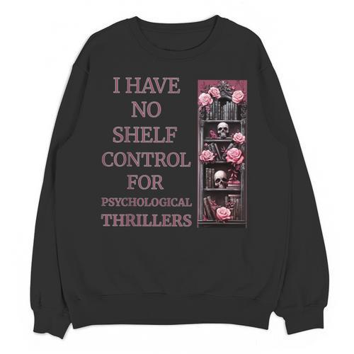 Saying Psychological Thriller Book Reader Lover Unisex Sweatshirt - Bookorys