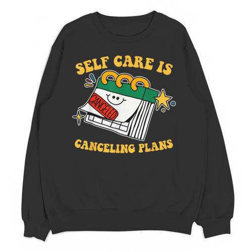 Self Care Is Canceling Plans Introvert Unisex Sweatshirt - Raresse