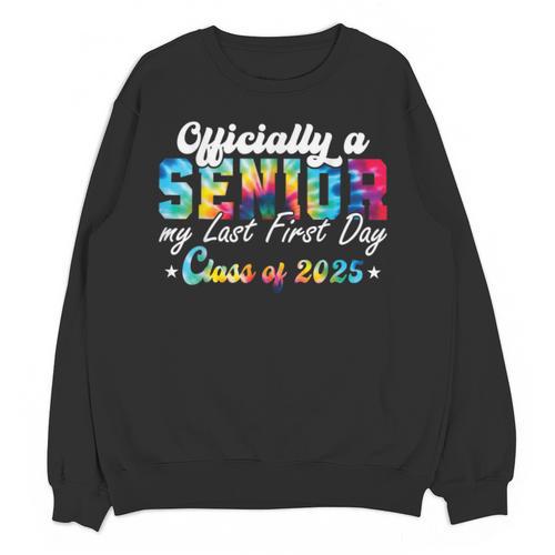 Senior 2025 Graduation My Last First Day Of Class Of 2025 Unisex Sweatshirt - Best Gift Smart