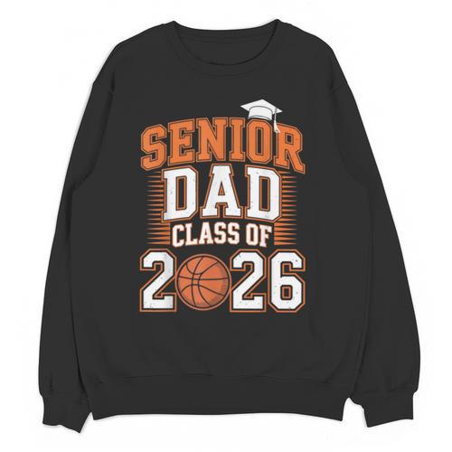 Senior Dad Class Of 2026 Graduate Basketball Graduation 2026 Unisex Sweatshirt - Best Gift Smart