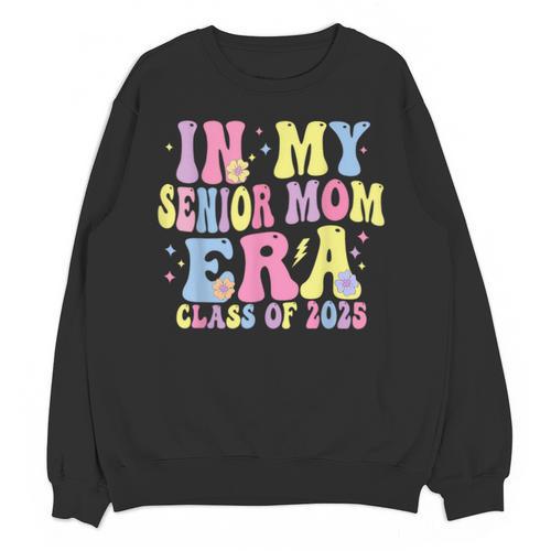 In My Senior Era Mom Class Of 2025 Senior 2025 Graduation Unisex Sweatshirt - Best Gift Smart