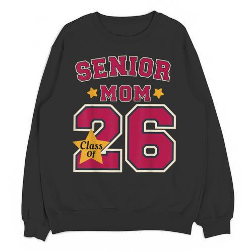 Senior Mom 2026 Proud Senior Mom Class Of 26 For Graduation Unisex Sweatshirt - Best Gift Smart