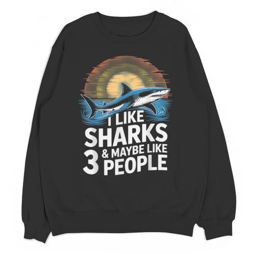 I Like Sharks & Maybe Like 3 People Humor Introverts Summer Unisex Sweatshirt - Raresse