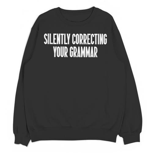 Silently Correcting Your Grammar Introvert Unisex Sweatshirt - Raresse
