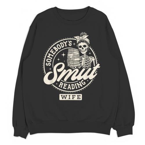 Smut Book Reader Spicy Romance Somebody's Smut Reading Wife Unisex Sweatshirt - Bookorys UK