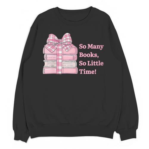 So Many Books Little Time Book Lover Teacher Librarian Unisex Sweatshirt - Bookorys