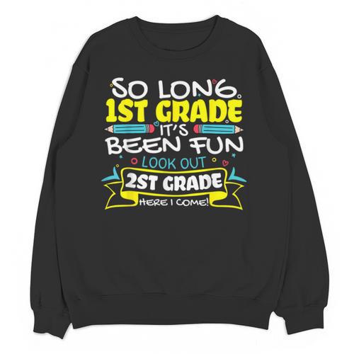 So Long 1st Grade 2nd Grade Here I Come School Graduation Unisex Sweatshirt - Best Gift Smart