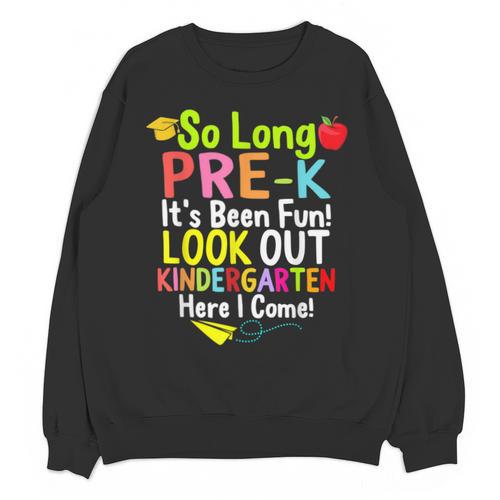 So Long Pre-K Kindergarten Here I Come Graduation Kids Unisex Sweatshirt - Best Gift Smart