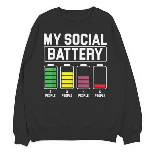 My Social Battery Introverted Low Energy Antisocial Unisex Sweatshirt - Raresse