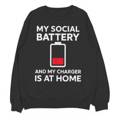 Social Battery Low Charger At Home Antisocial Introvert Unisex Sweatshirt - Raresse