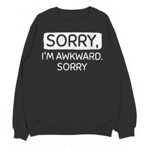 Sorry I'm Awkward Sorry Socially Awkward Introvert Unisex Sweatshirt - Raresse