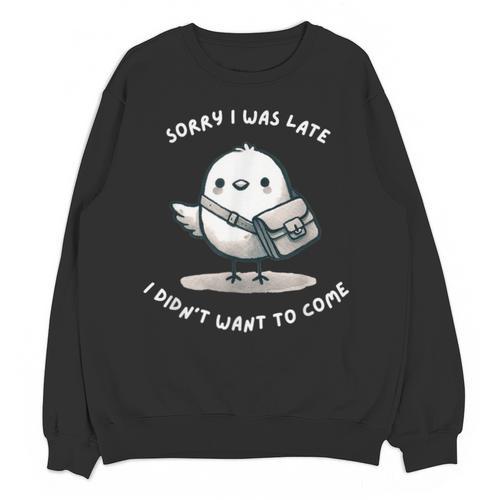 Sorry I Was Late I Didn't Want To Come Introvert Unisex Sweatshirt - Raresse