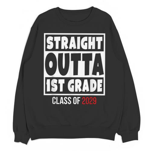 Straight Outta 1st Grade Class Of 2029 Shirt Graduation Unisex Sweatshirt - Best Gift Smart