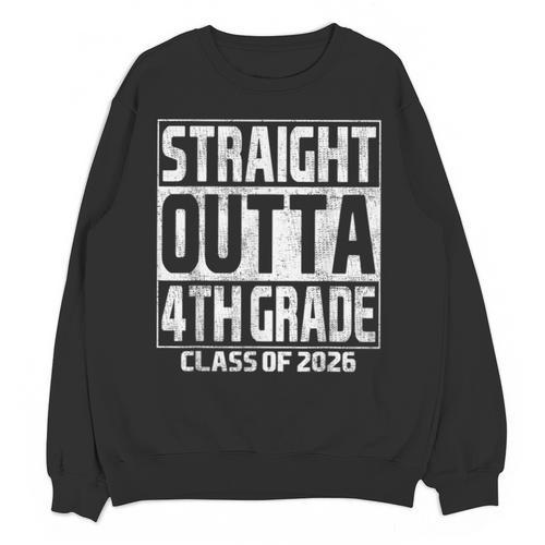 Straight Outta 4th Grade Graduation Class 2026 Fourth Grade Unisex Sweatshirt - Best Gift Smart