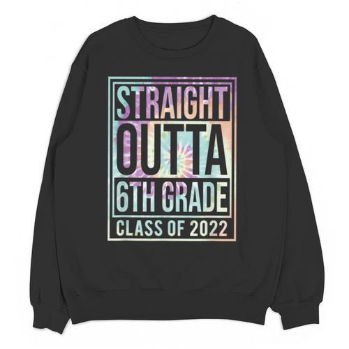 Straight Outta 6th Grade Class Of 2022 School Graduation Unisex Sweatshirt - Best Gift Smart